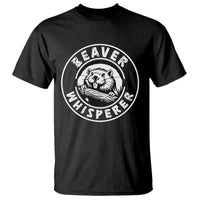 Beaver Whisperer T Shirt Funny Wildlife Lover Nature Humor