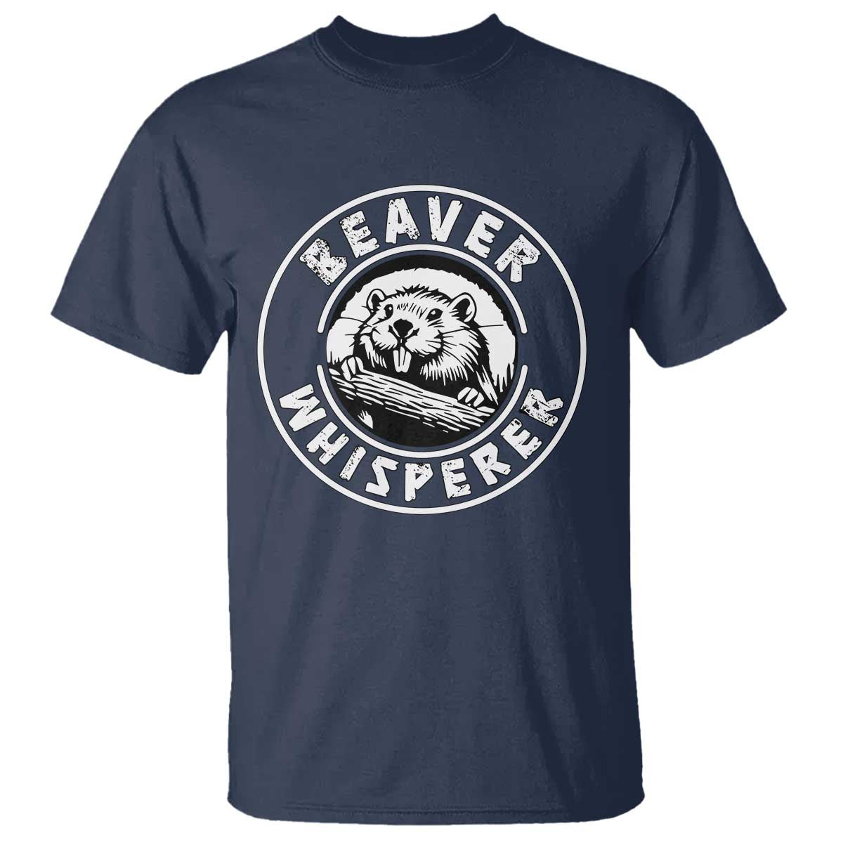 Beaver Whisperer T Shirt Funny Wildlife Lover Nature Humor