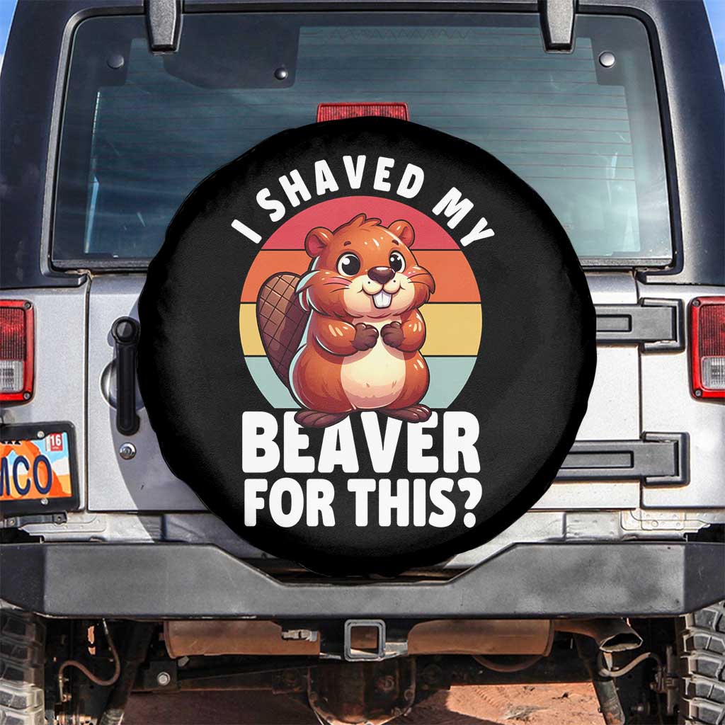 I Shaved My Beaver Spare Tire Cover Inappropriate Adult Humor Naughty