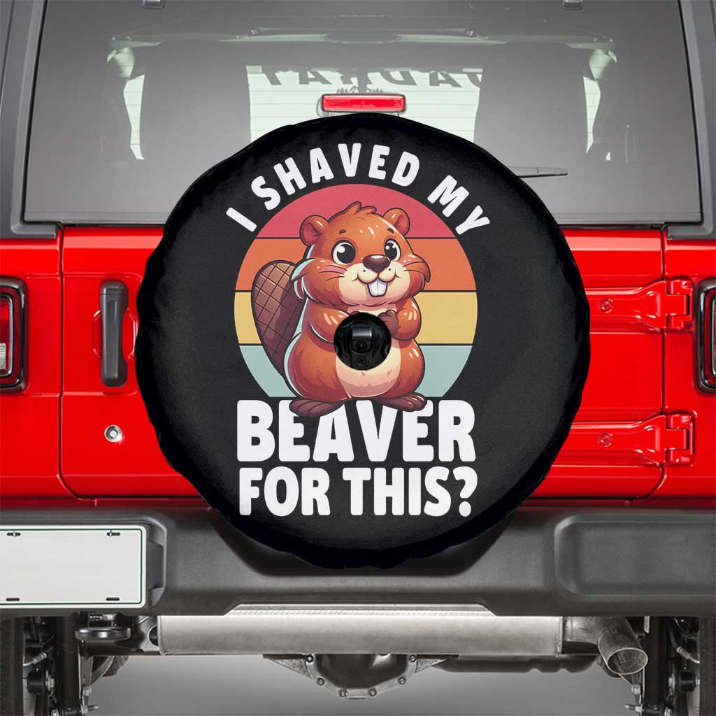 I Shaved My Beaver Spare Tire Cover Inappropriate Adult Humor Naughty