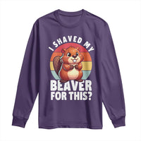 I Shaved My Beaver Long Sleeve Shirt Inappropriate Adult Humor Naughty