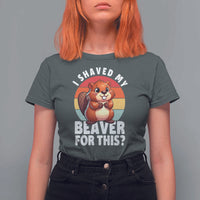 I Shaved My Beaver T Shirt For Women Inappropriate Adult Humor Naughty