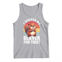 I Shaved My Beaver Tank Top Inappropriate Adult Humor Naughty
