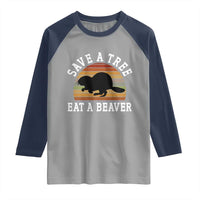 Save A Tree Eat A Beaver Raglan Shirt Funny Ironic Beaver