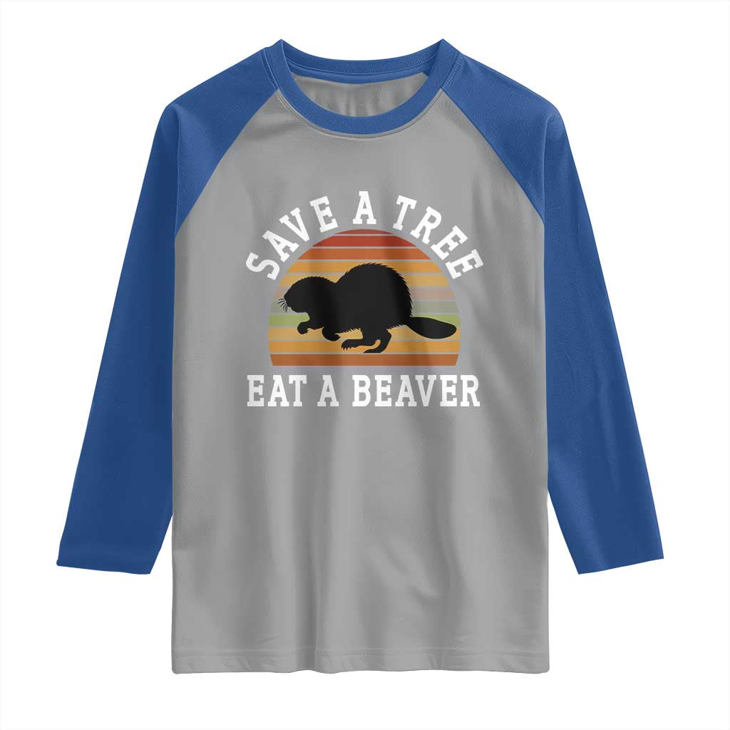 Save A Tree Eat A Beaver Raglan Shirt Funny Ironic Beaver