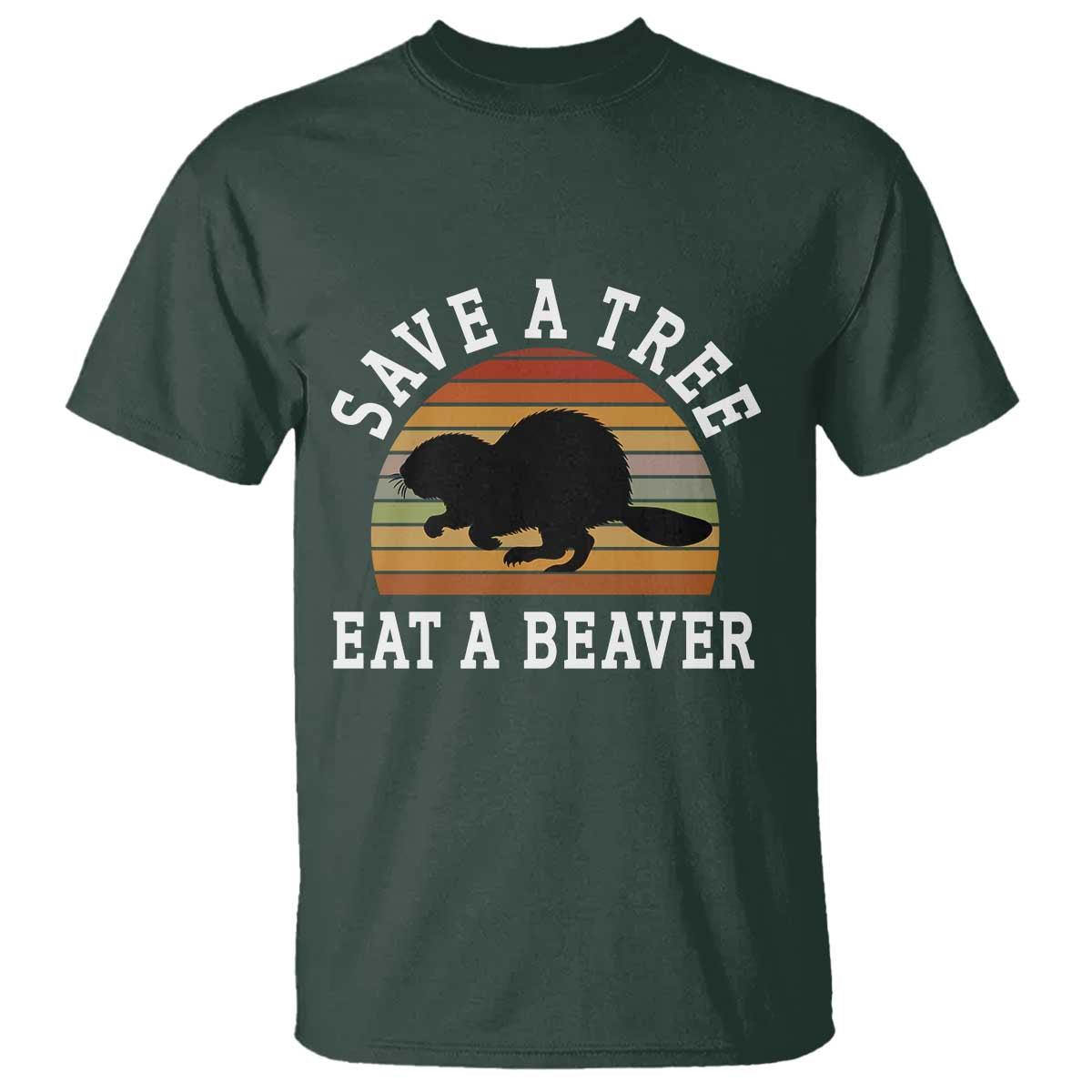 Save A Tree Eat A Beaver T Shirt Funny Ironic Beaver