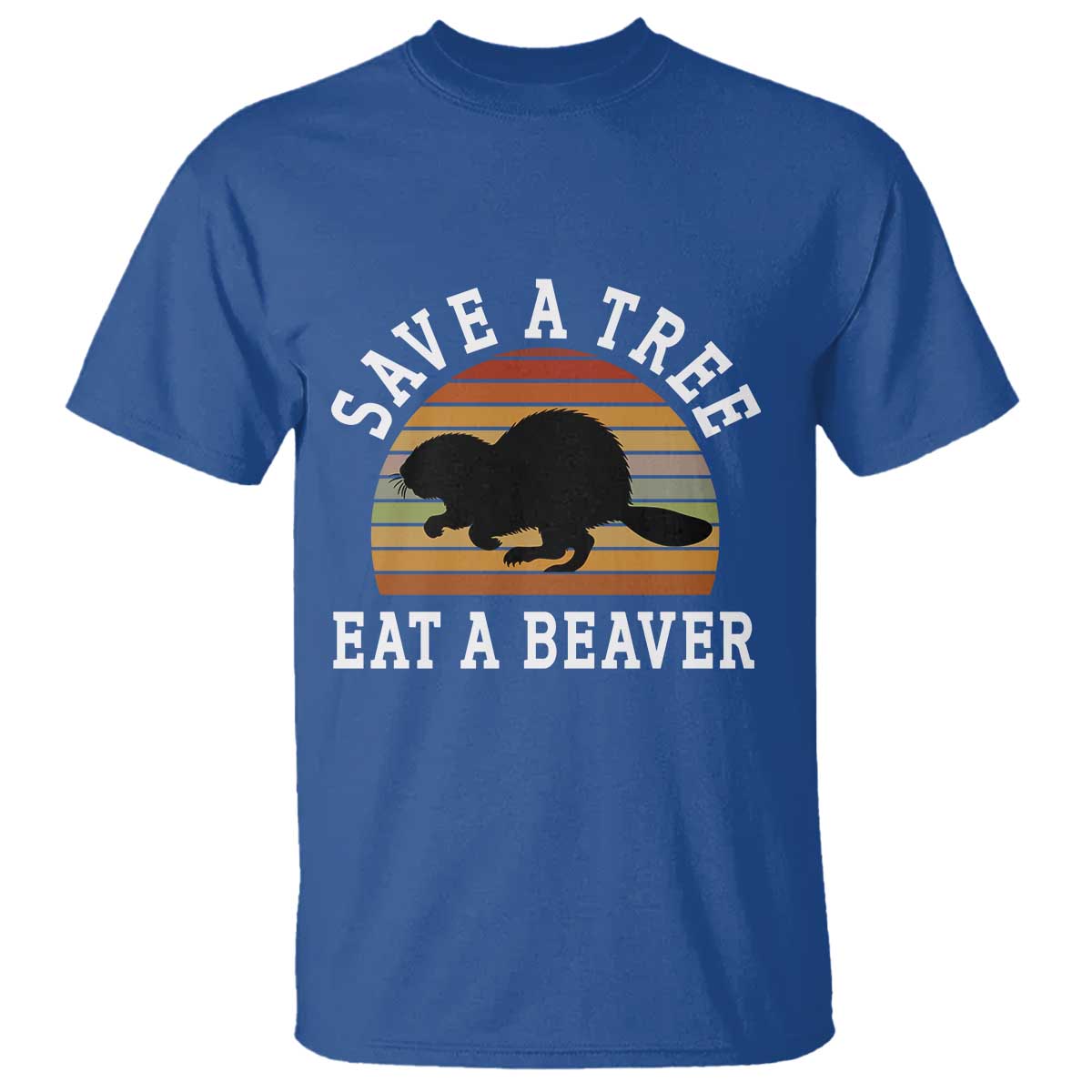 Save A Tree Eat A Beaver T Shirt Funny Ironic Beaver
