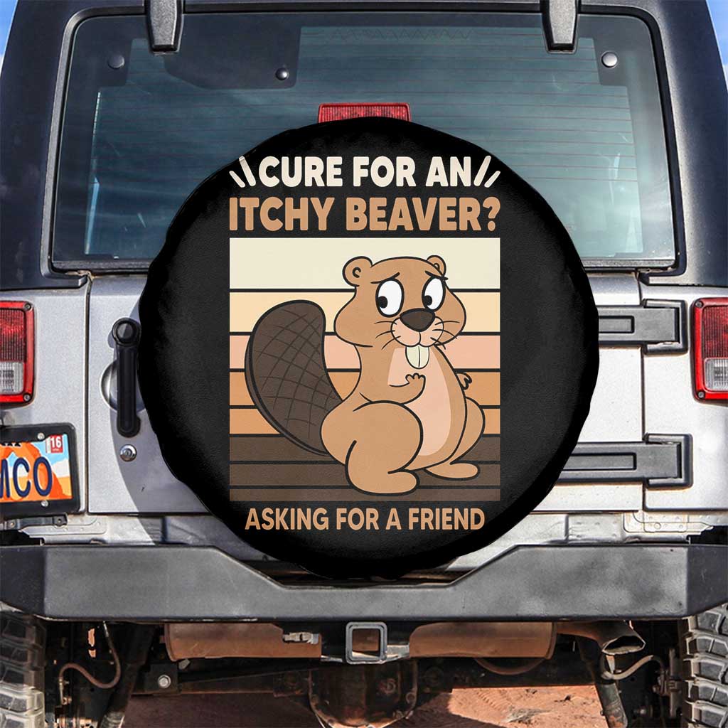 Funny Beaver Spare Tire Cover Cure For An Itchy Beaver Ask For A Friend Adult Humor