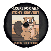 Funny Beaver Spare Tire Cover Cure For An Itchy Beaver Ask For A Friend Adult Humor
