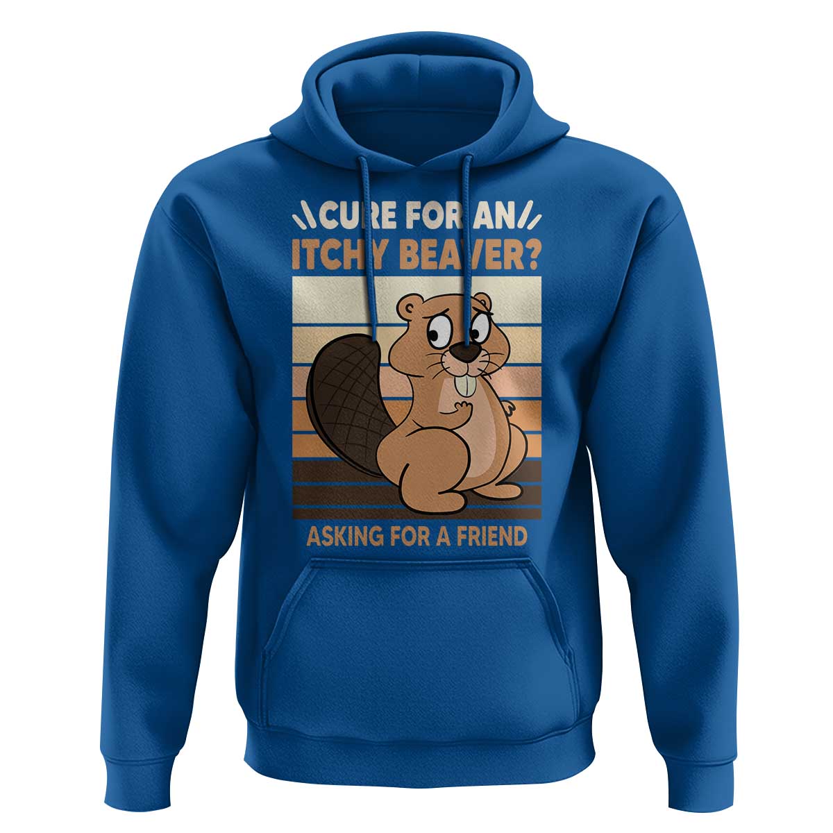 Funny Beaver Hoodie Cure For An Itchy Beaver Ask For A Friend Adult Humor