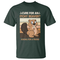 Funny Beaver T Shirt Cure For An Itchy Beaver Ask For A Friend Adult Humor
