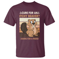 Funny Beaver T Shirt Cure For An Itchy Beaver Ask For A Friend Adult Humor
