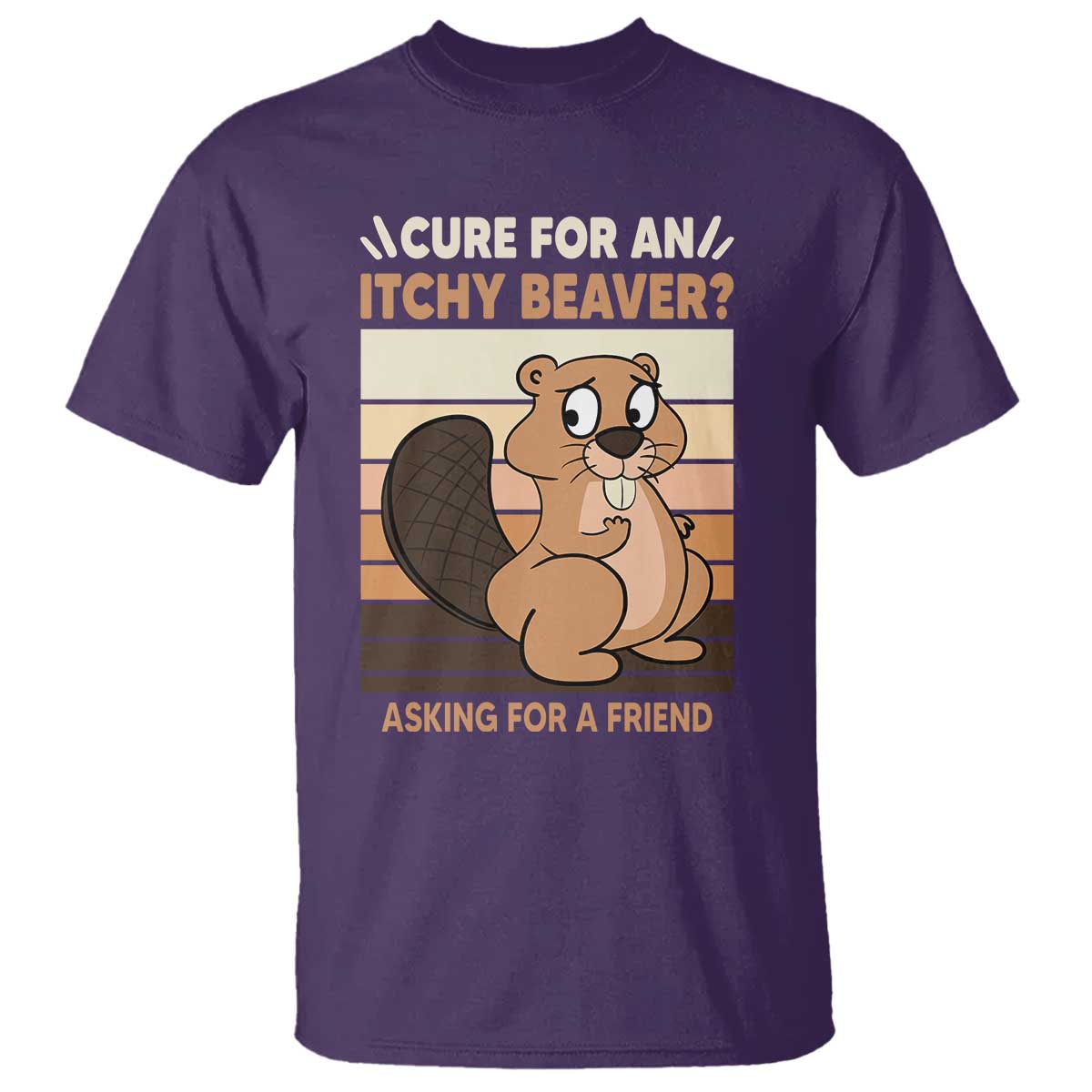 Funny Beaver T Shirt Cure For An Itchy Beaver Ask For A Friend Adult Humor