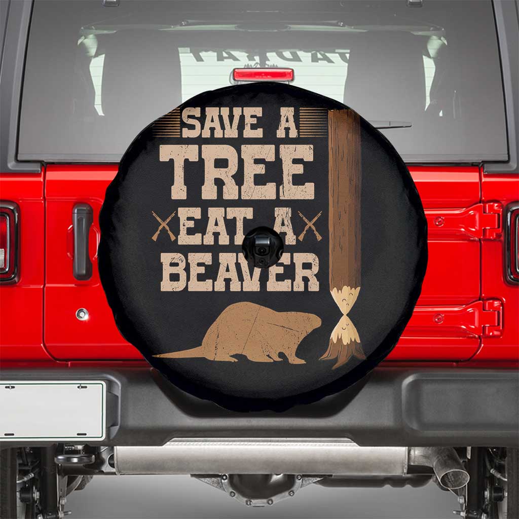 Funny Save A Tree Eat A Beaver Spare Tire Cover Hunting Beavers Hunter