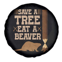 Funny Save A Tree Eat A Beaver Spare Tire Cover Hunting Beavers Hunter