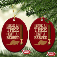 Funny Save A Tree Eat A Beaver Ceramic Ornament Hunting Beavers Hunter - Wonder Print Shop