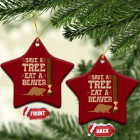 Funny Save A Tree Eat A Beaver Ceramic Ornament Hunting Beavers Hunter - Wonder Print Shop