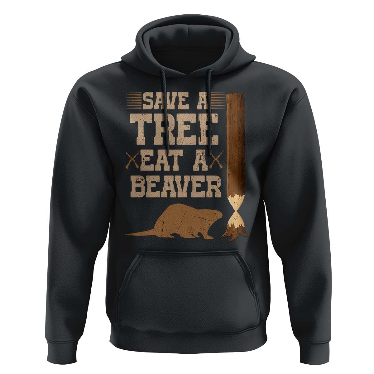Funny Save A Tree Eat A Beaver Hoodie Hunting Beavers Hunter