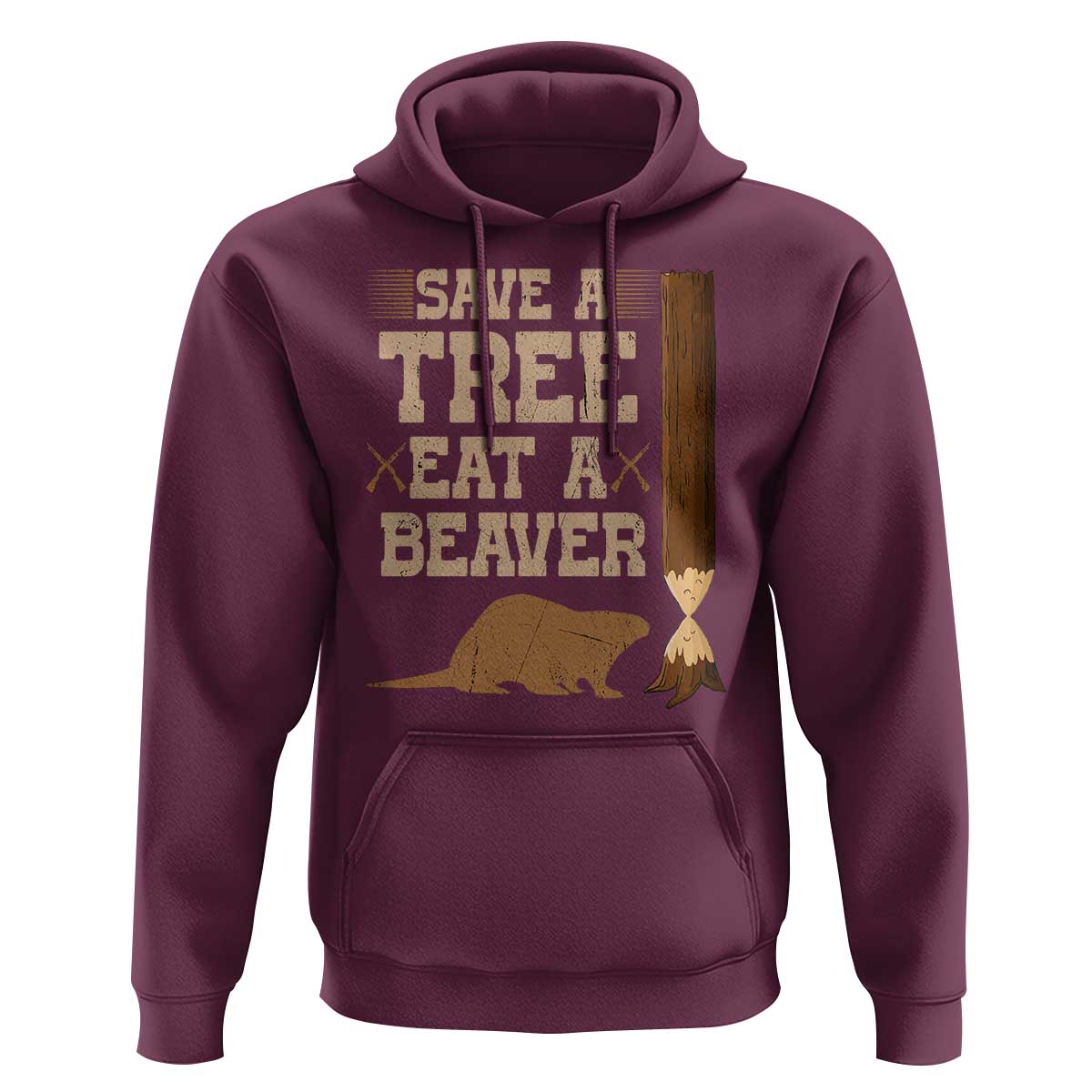 Funny Save A Tree Eat A Beaver Hoodie Hunting Beavers Hunter