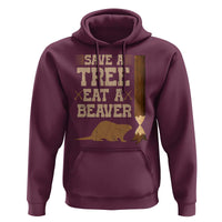 Funny Save A Tree Eat A Beaver Hoodie Hunting Beavers Hunter