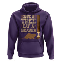 Funny Save A Tree Eat A Beaver Hoodie Hunting Beavers Hunter
