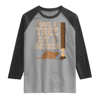Funny Save A Tree Eat A Beaver Raglan Shirt Hunting Beavers Hunter