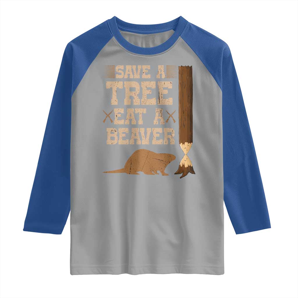 Funny Save A Tree Eat A Beaver Raglan Shirt Hunting Beavers Hunter