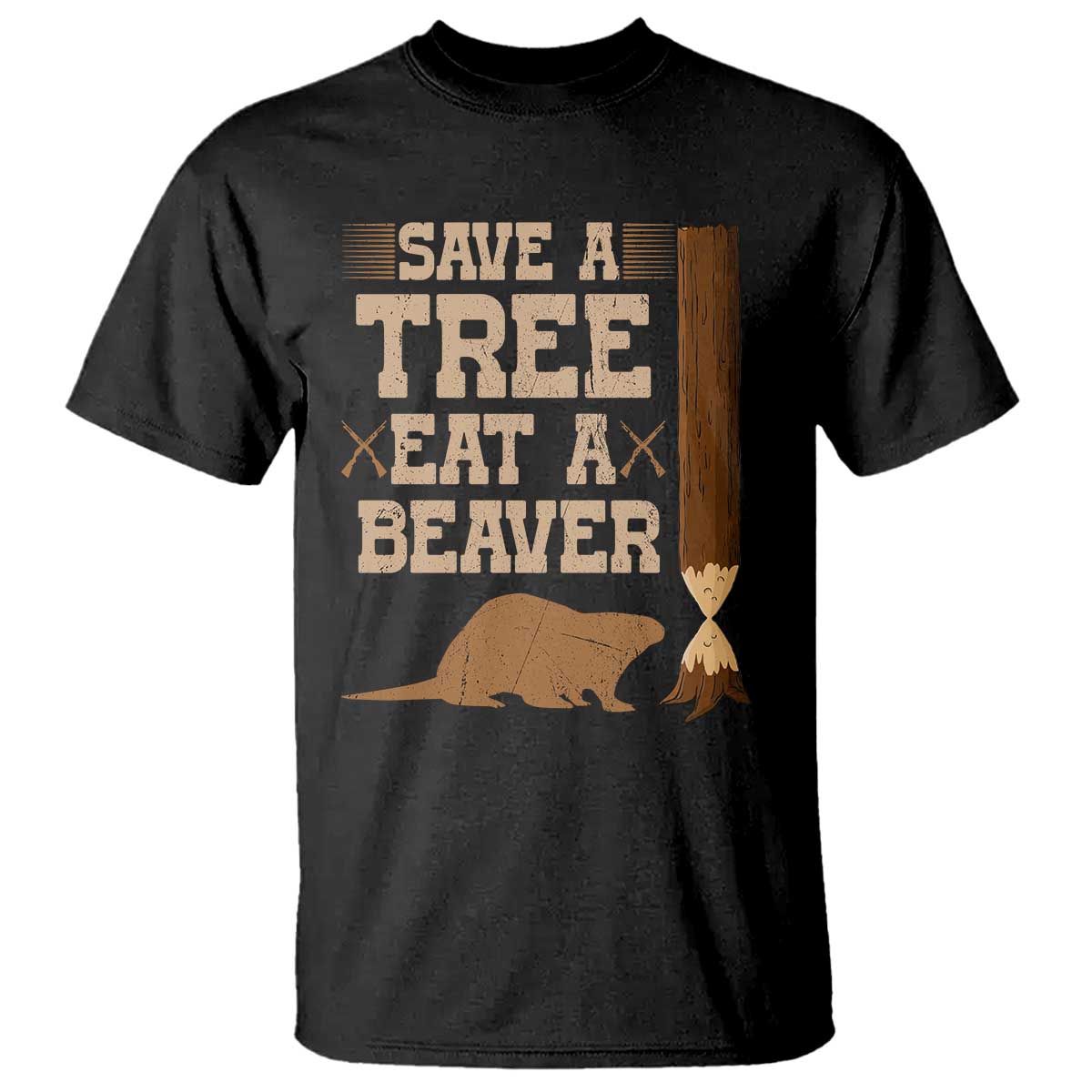 Funny Save A Tree Eat A Beaver T Shirt Hunting Beavers Hunter