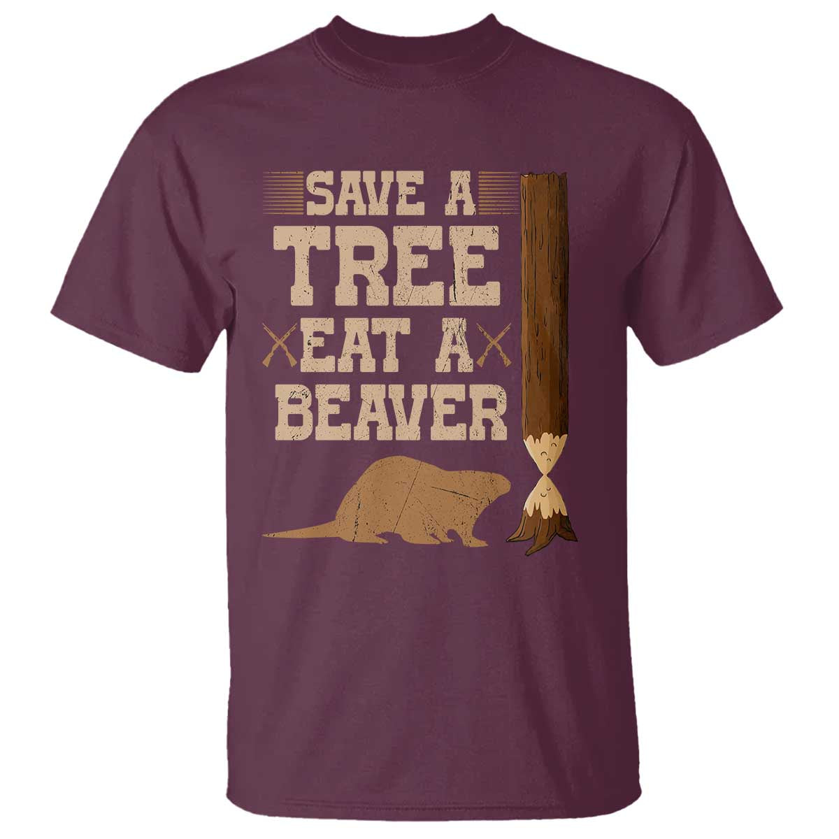 Funny Save A Tree Eat A Beaver T Shirt Hunting Beavers Hunter