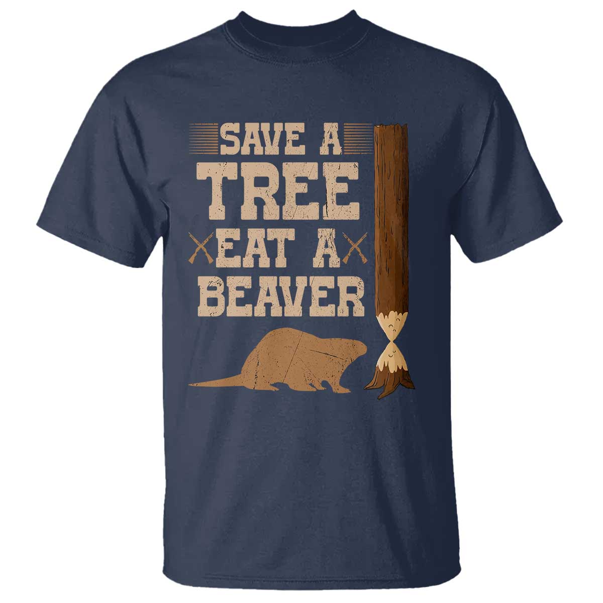 Funny Save A Tree Eat A Beaver T Shirt Hunting Beavers Hunter