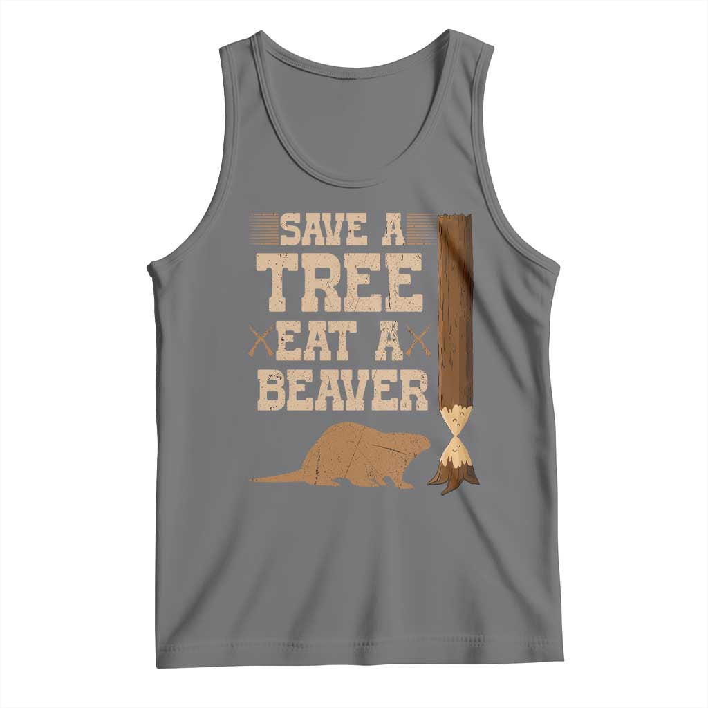 Funny Save A Tree Eat A Beaver Tank Top Hunting Beavers Hunter