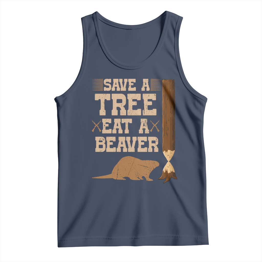Funny Save A Tree Eat A Beaver Tank Top Hunting Beavers Hunter