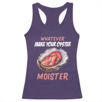 Whatever Makes Your Oyster Moister Funny Offensive Racerback Tank Top Inappropriate Adult Humor - Wonder Print Shop