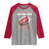 Whatever Makes Your Oyster Moister Funny Offensive Raglan Shirt Inappropriate Adult Humor - Wonder Print Shop
