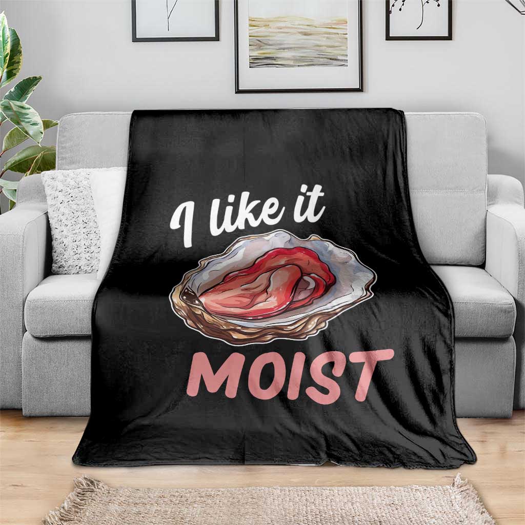 I Like It Moist Oyster Funny Offensive Throw Blanket Inappropriate Adult Humor - Wonder Print Shop