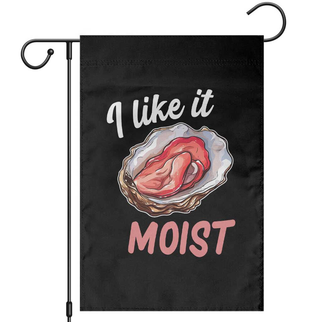 I Like It Moist Oyster Funny Offensive Garden Flag Inappropriate Adult Humor - Wonder Print Shop