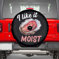 I Like It Moist Oyster Funny Offensive Spare Tire Cover Inappropriate Adult Humor - Wonder Print Shop