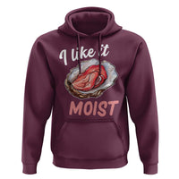 I Like It Moist Oyster Funny Offensive Hoodie Inappropriate Adult Humor - Wonder Print Shop