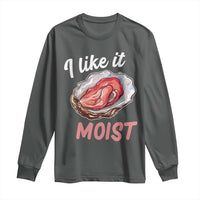 I Like It Moist Oyster Funny Offensive Long Sleeve Shirt Inappropriate Adult Humor - Wonder Print Shop