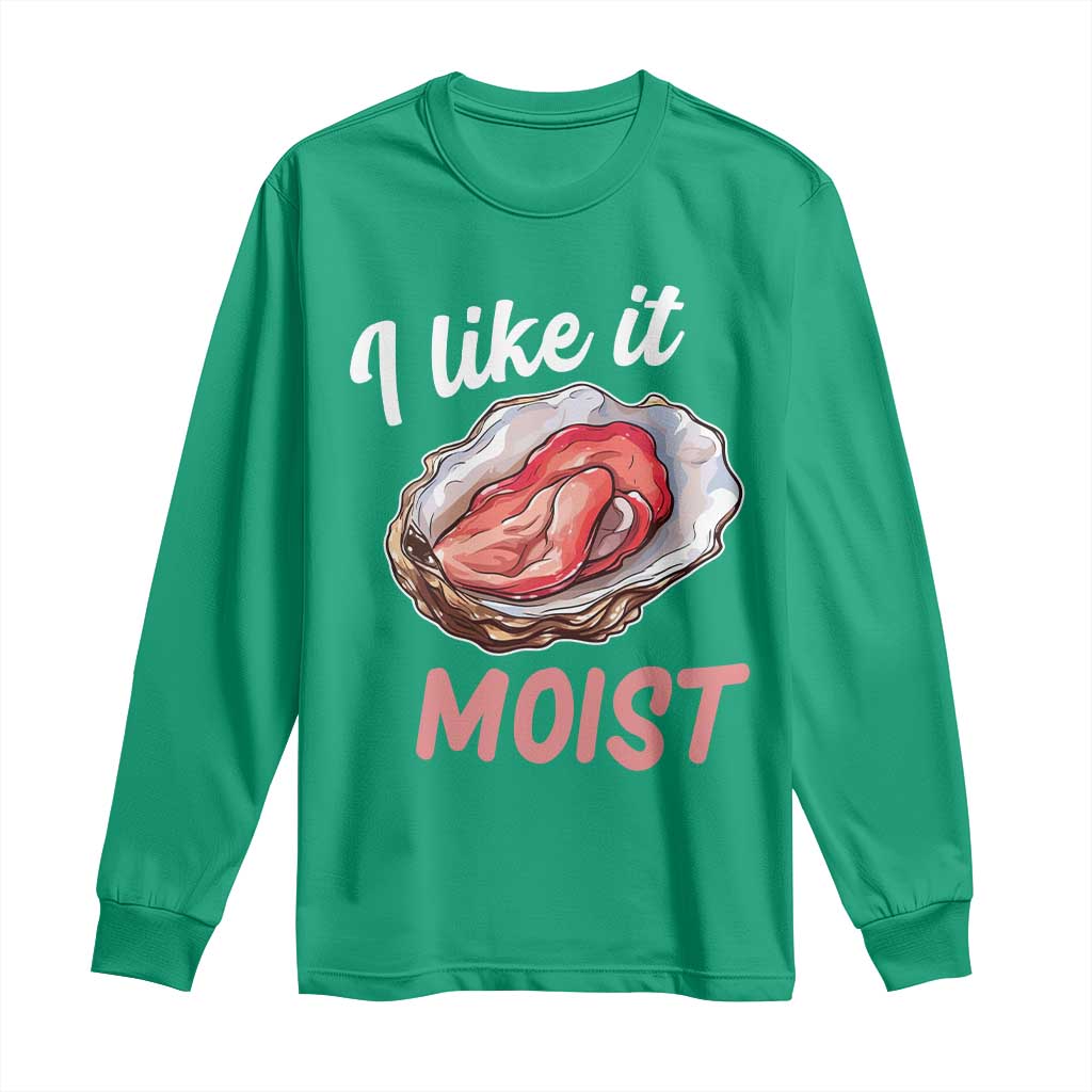 I Like It Moist Oyster Funny Offensive Long Sleeve Shirt Inappropriate Adult Humor - Wonder Print Shop