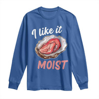 I Like It Moist Oyster Funny Offensive Long Sleeve Shirt Inappropriate Adult Humor - Wonder Print Shop