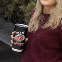 I Like It Moist Oyster Funny Offensive Tumbler Cup Inappropriate Adult Humor - Wonder Print Shop