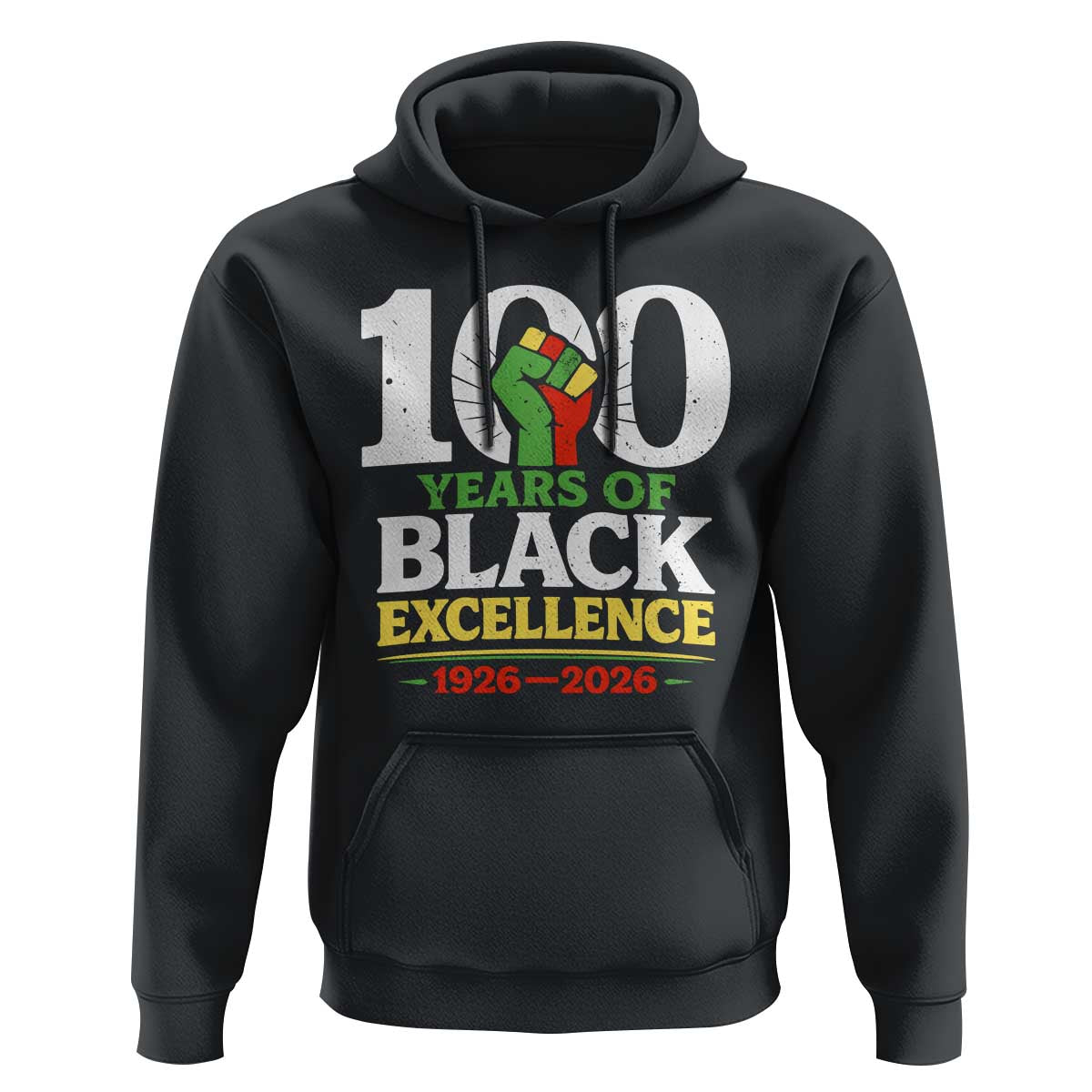100 Years of Black Excellence 1926 2026 Hoodie Pan-African Raised Fist Pride Honoring Black History Legacy