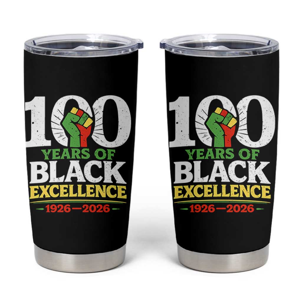 100 Years of Black Excellence 1926 2026 Tumbler Cup Pan-African Raised Fist Pride Honoring Black History Legacy