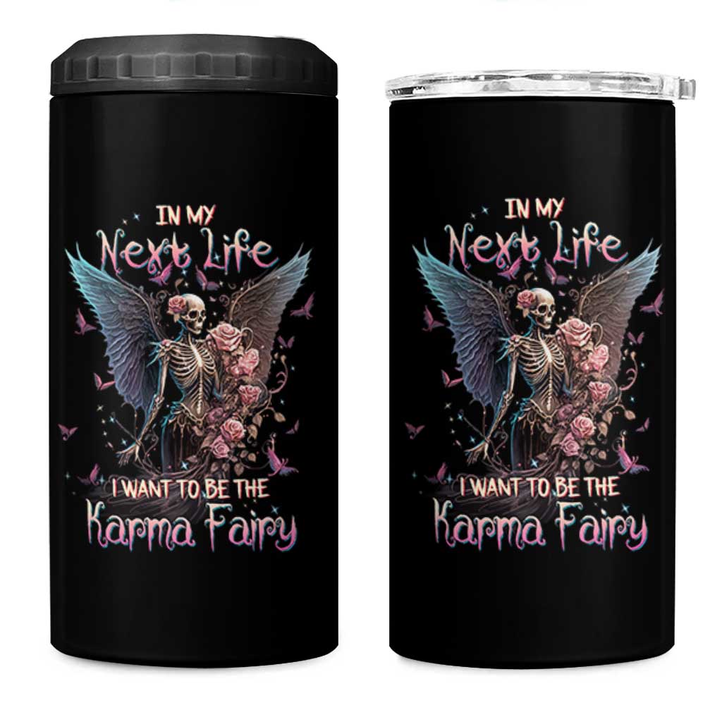 Gothic Skeleton Roses 4 in 1 Can Cooler Tumbler In My Next Life I Want To Be The Karma Fairy Pink