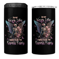 Gothic Skeleton Roses 4 in 1 Can Cooler Tumbler In My Next Life I Want To Be The Karma Fairy Pink
