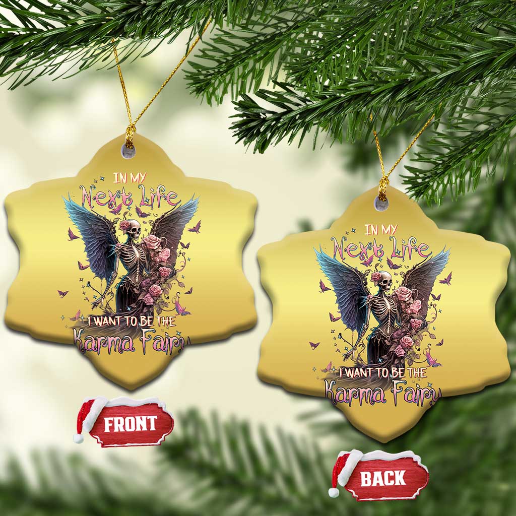 Fairy Skeleton Christmas Ornament In My Next Life I Want To Be The Karma Rose Angel Skull - Wonder Print Shop