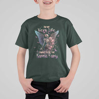 Gothic Skeleton Roses T Shirt For Kid In My Next Life I Want To Be The Karma Fairy Pink