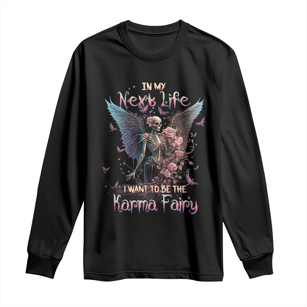 Gothic Skeleton Roses Long Sleeve Shirt In My Next Life I Want To Be The Karma Fairy Pink