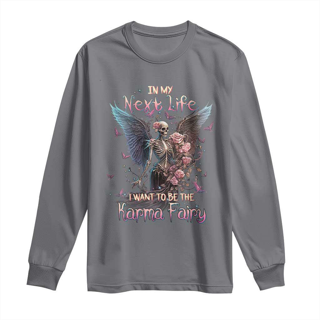 Gothic Skeleton Roses Long Sleeve Shirt In My Next Life I Want To Be The Karma Fairy Pink